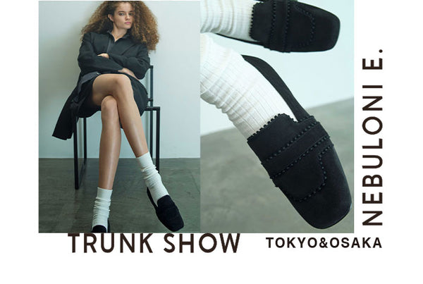 TRUNK SHOW TOKYO&OSAKA