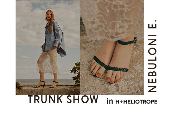 TRUNK SHOW in H+HELIOTROPE